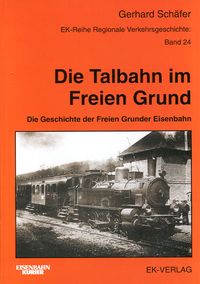 Die Geschichte der Freien Grunder Eisenbahn